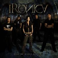 Ironica : Make Me Whole Again